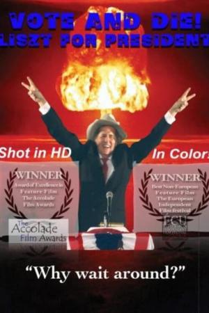 Vote and Die: Liszt for President (2008)