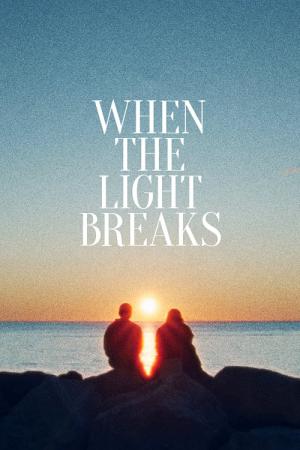 When the Light Breaks (2024)