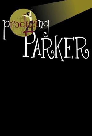 Producing Parker (2009)
