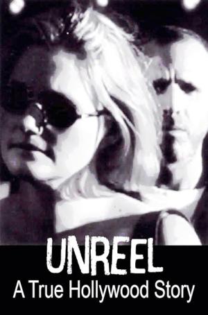 Unreel: A True Hollywood Story (2001)