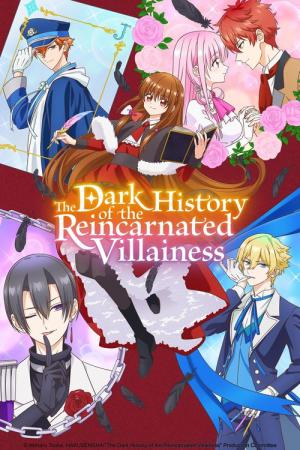 The Dark History of the Reincarnated Villainess (2025)