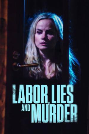 Labor, Lies and Murder (2022)