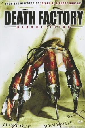 The Death Factory: Bloodletting (2008)